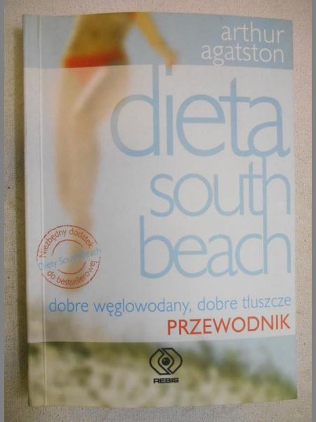 Agatson Arthur - Dieta south beach. Dobre węglowodany, dobre tłuszcze