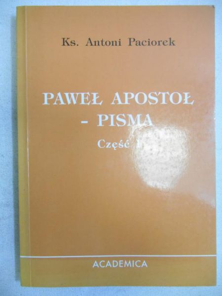 Paciorek Antoni - Paweł apostoł - pisma część I