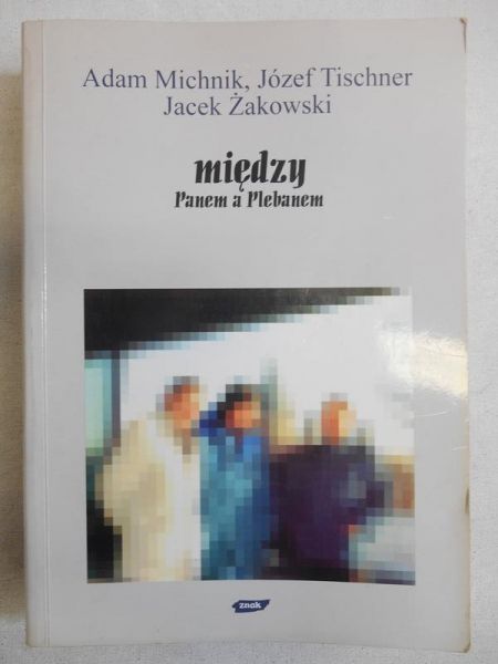 Michnik Adam - Między Panem a Plebanem
