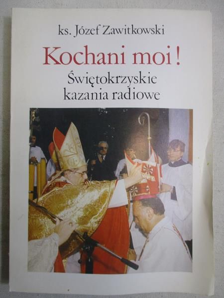 Kochani moi! Świętokrzyskie kazania radiowe