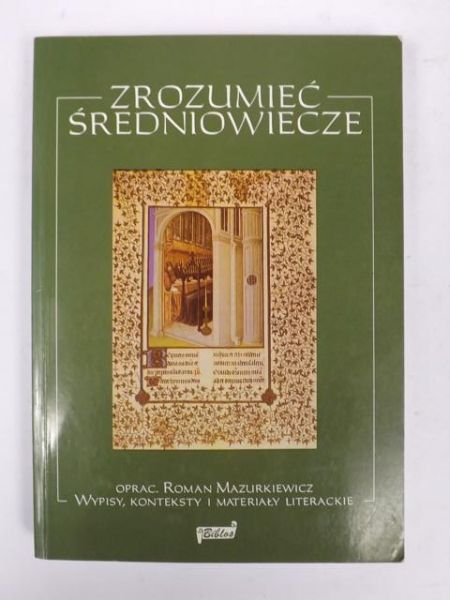 Mazurkiewicz Roman - Zrozumieć średniowiecze