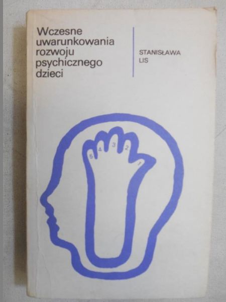 Wczesne uwarunkowania rozwoju sychicznego dzieci