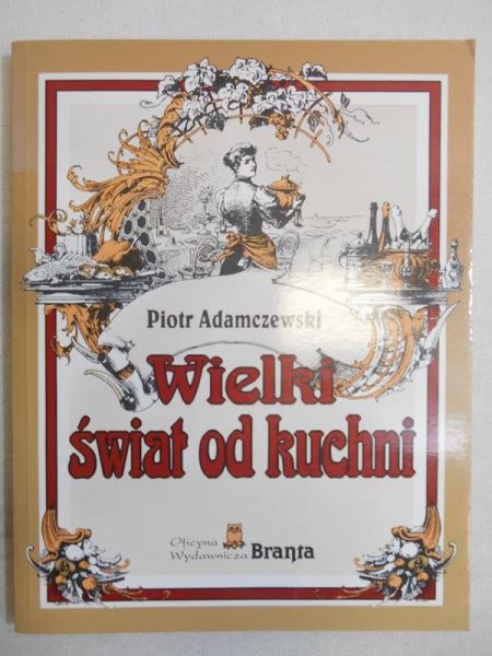 Adamczewski Piotr - Wielki świat od kuchni