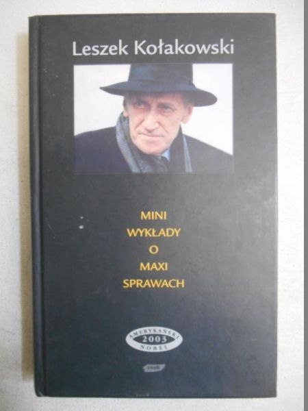 Kołakowski Leszek - Mini wykłady o maxi sprawach