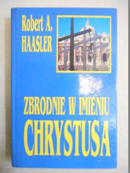 Haasler    -  Zbrodnie w imieniu Chrystusa