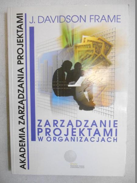 Davidson Frame J. - Zarządzanie projektami w organizacjach