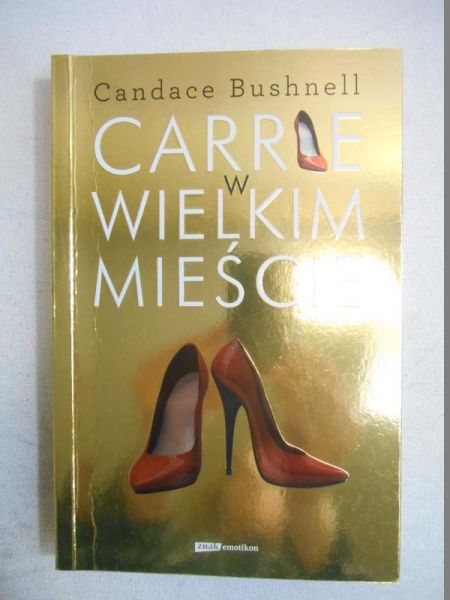 Bushnell Candace - Carrie w wielkim mieście