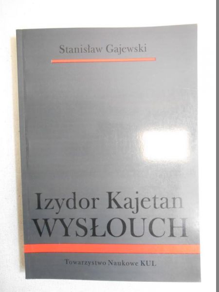 Gajewski Stanisław - Izydor Kajetan Wysłouch