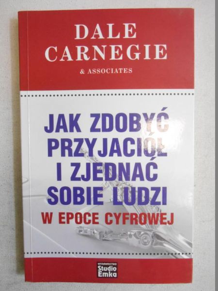 Jak zdobyć przyjaciół i zjednać sobie ludzi w epoce cyfrowej
