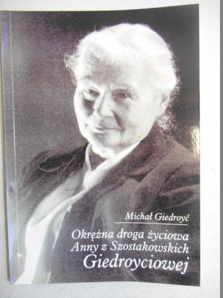 Okrężna droga życiowa Anny z Szostakowskich Giedroyciowej
