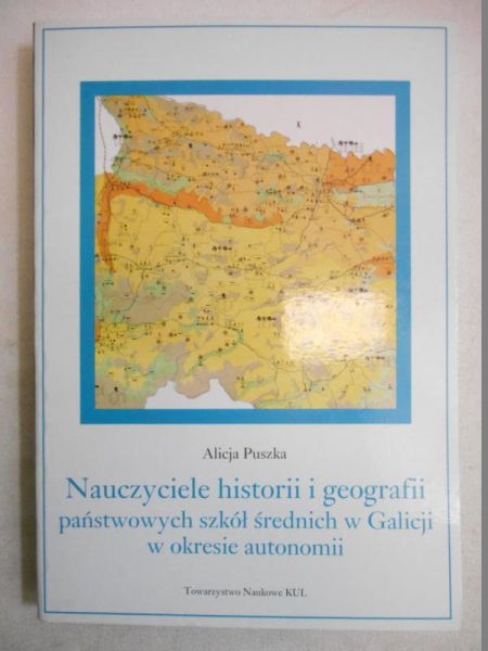 Nauczyciele historii i geografii państwowych szkół średnich w Galicji w okresie autonomii