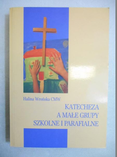 Katecheza a małe grupy szkolne i parafialne