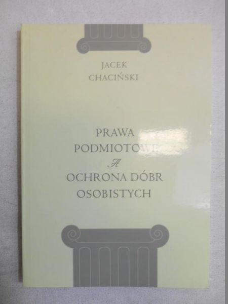 Prawa podmiotowe a ochrona dóbr osobistych