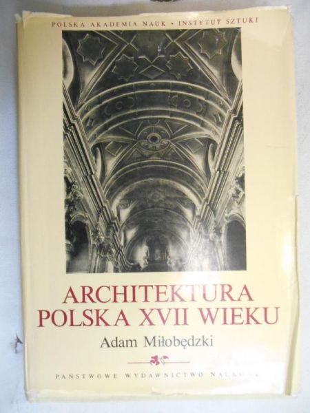 Architektura polska XVII wieku, t. 1