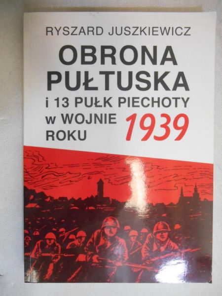 Obrona Pułtuska i 13 Pułk Piechoty w wojnie roku 1939