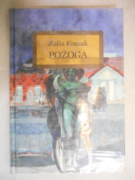 Kossak-Szczucka Zofia - Pożoga