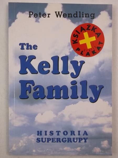 Wendling Peter - The Kelly Family. Historia supergrupy
