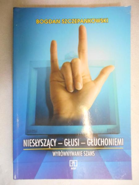 Niesłyszący - głusi - głuchoniemi