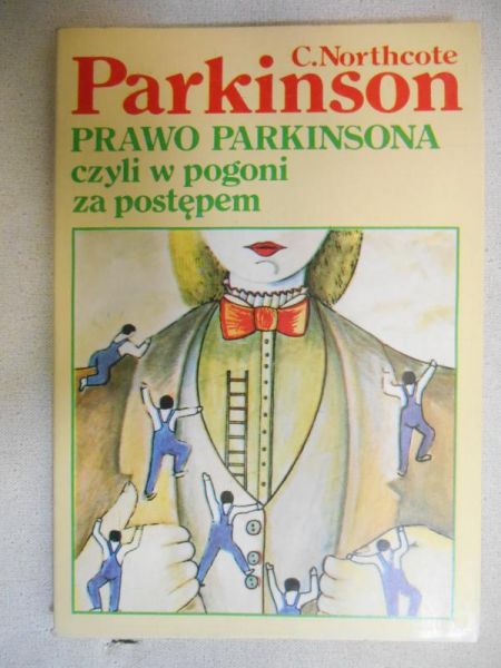 C. Northcote Parkinson - Prawo Parkinsona czyli w pogoni za postępem