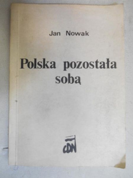 Nowak Jan - Polska pozostała sobą
