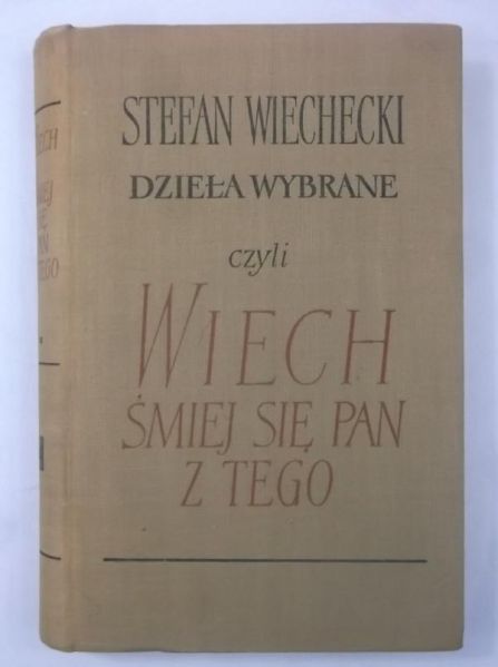 Dzieła wybrane, czyli Wiech śmiej się Pan z tego