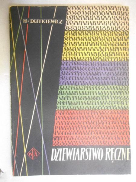 Dutkiewicz H. - Dziewiarstwo ręczne