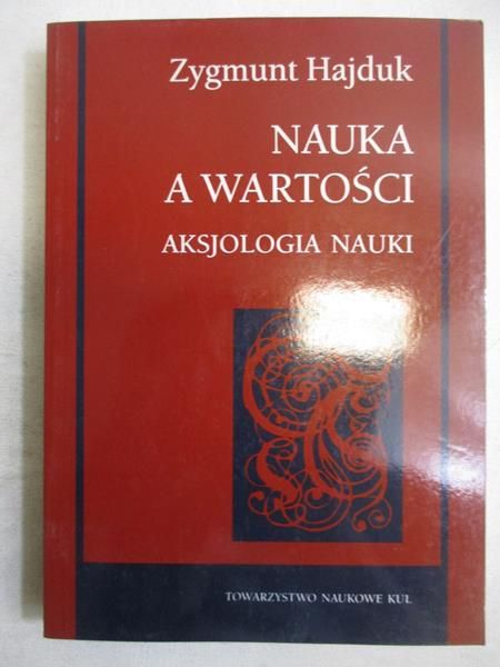 Nauka a wartość. Aksjologia nauki