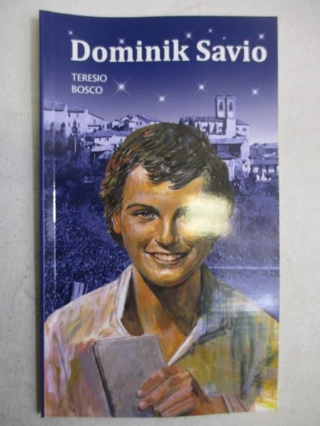 Bosco Teresio - Święty Dominik Savio. Portret z bliska