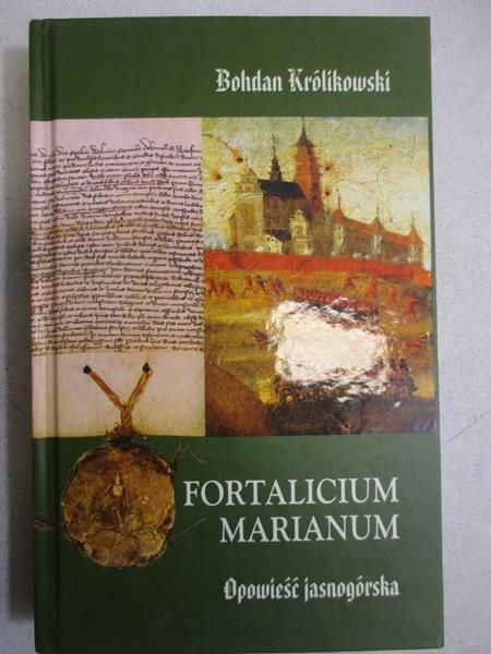 Fortalicium marianum. Opowieść jasnogórska