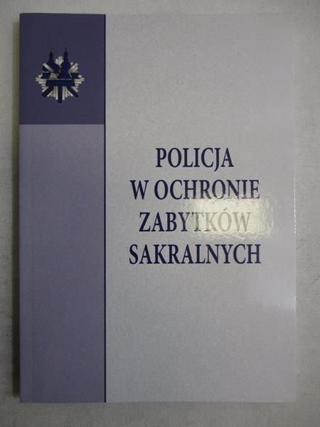 Judycki Zbigniew (red.) - Policja  w ochronie zabytków sakralnych