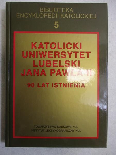 Katolicki Uniwersytet Lubelski  Jana Pawła II- 90 lat istnienia
