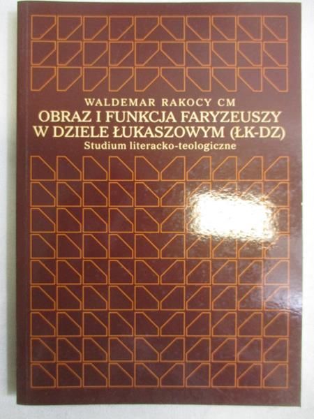 Obraz i funkcja faryzeuszy w dziele łukaszowym
