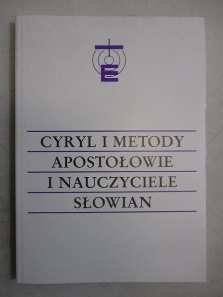 Cyryl i Metody apostołowie i nauczyciele słowian
