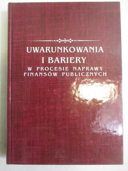 Uwarunkowania i bariery w procesie naprawy finansów publicznych