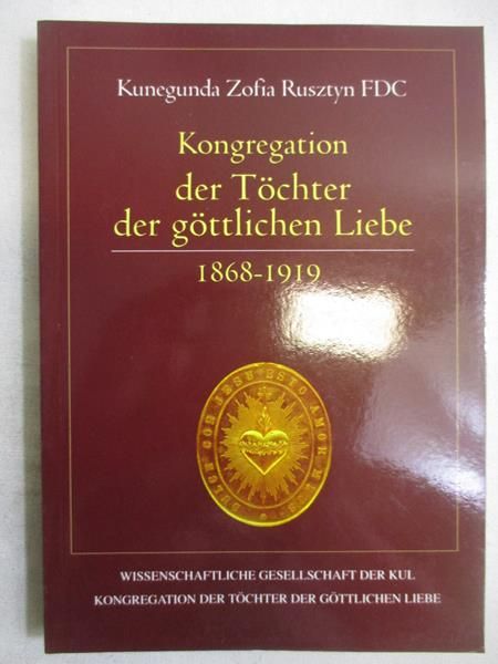 Rusztyn Kunegunda Zofia - Kongregation der Tochter der gottlichen Liebe