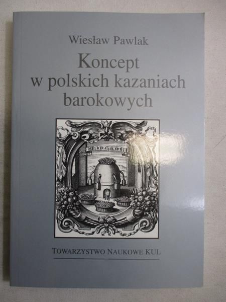 Pawlak Wiesław - Koncept w polskich kazaniach barokowych