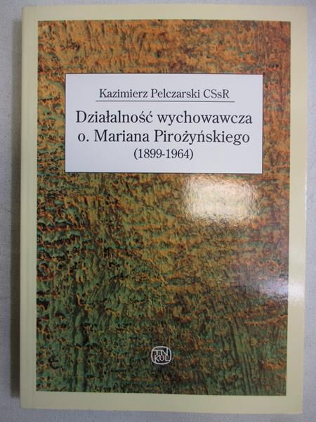 Działalność wychowawcza o. Mariana Pirożyńskiego