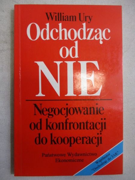 Odchodząc od NIE. Negocjowanie od konfrontacji do kooperacji