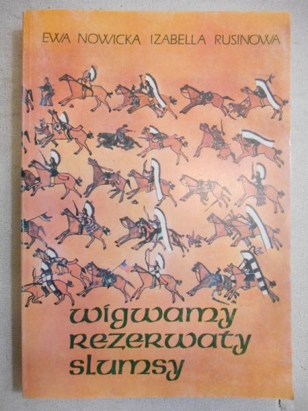 Wigwamy, rezerwaty, slumsy