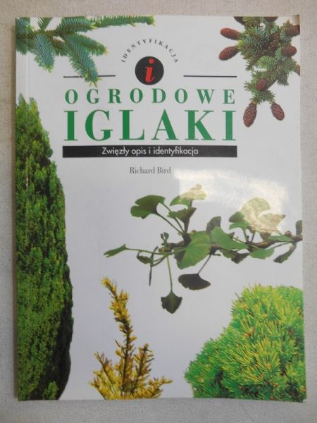 Bird Richard - Ogrodowe iglaki