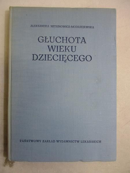 Mitrinowicz-Modrzejewska Aleksandra - Głuchota wieku dziecięcego