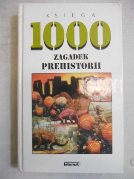 Księga 1000 zagadek prehistorii