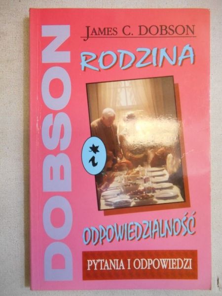 Dobson James C. - Rodzina i odpowiedzialność