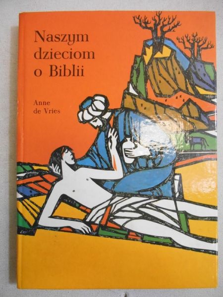de Vries Anne - Naszym dzieciom o Biblii