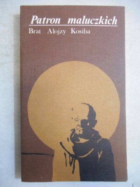 Patron maluczkich. Brat Alojzy Kosiba