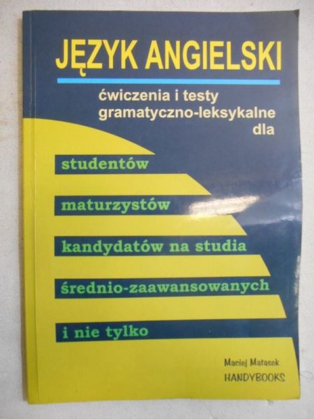 Język angielski. Ćwiczenia i testy gramatyczno-leksykalne