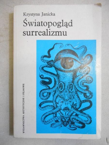 Janicka Krystyna  -  Światopogląd surrealizmu