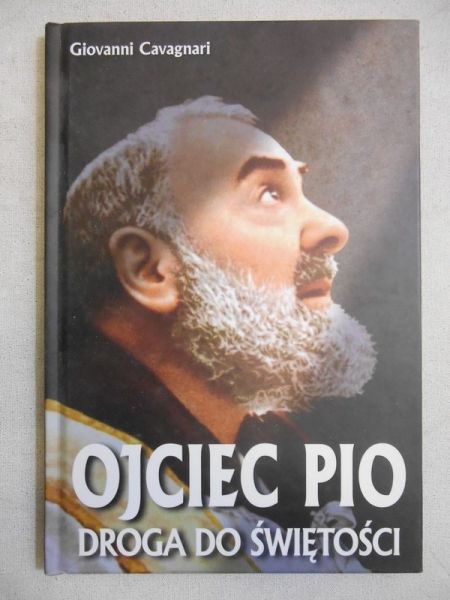 Ojciec Pio. Droga do świętości