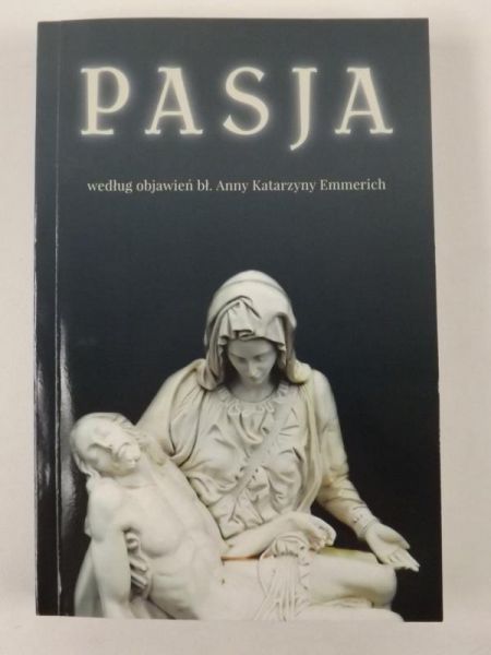 Cabała Barbara (red.) - Pasja według objawień bł. Anny Katarzyny Emmerich