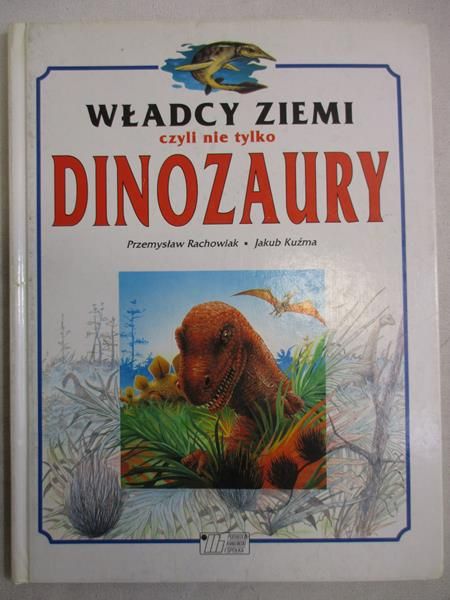 Władcy ziemi czyli nie tylko dinozaury